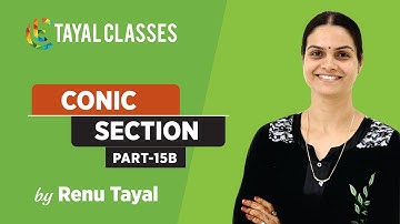 CONIC SECTION - 15B| IIT JEE (Main+Advanced) | Renu Tayal | 2020