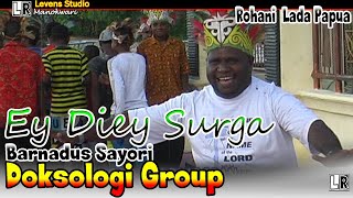 Ey Diey Surga - Bernadus Sayori - Doksologi Group