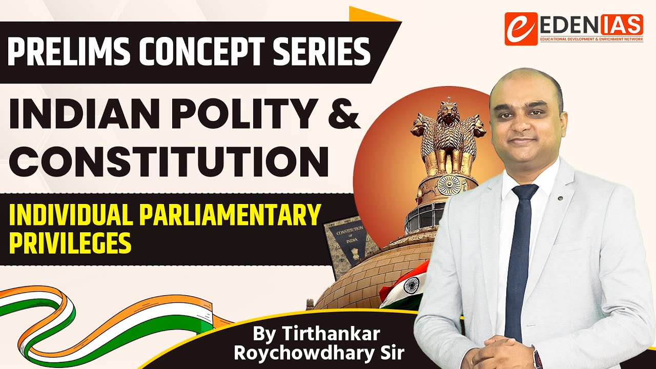 What are Individual Parliamentary Privileges? | Indian Polity & Constitution | EDEN IAS 