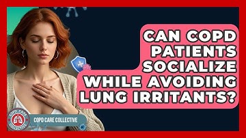 Can COPD Patients Socialize While Avoiding Lung Irritants? - COPD Care Collective