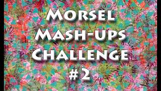 Morsel Mash-ups Challenge 2 -  #morselmashups