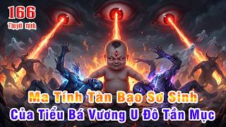 Mục Thần Ký Tập 166 Thuyết Minh Full HD - Ma Tính Tàn Bạo Sơ Sinh Của Tiểu Bá Vương U Đô
