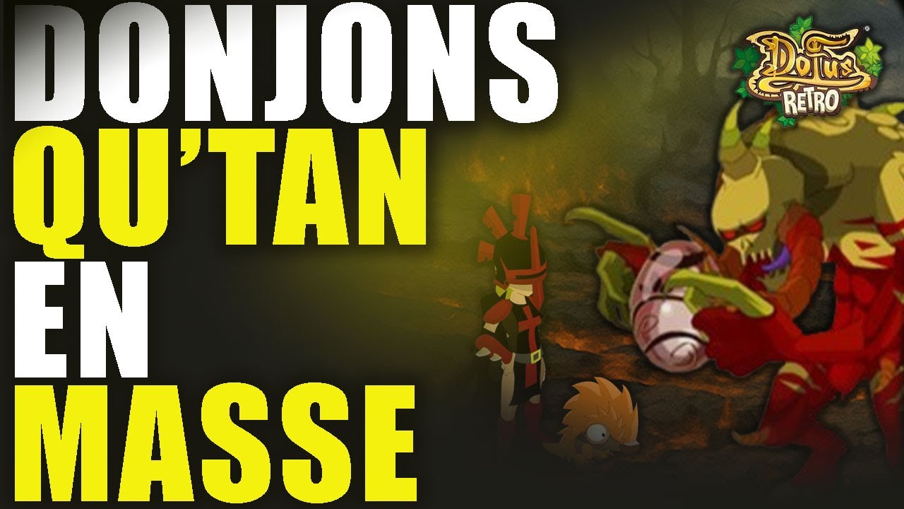 CHAINE QU'TAN, ON POURSUIT - DONJONS QU'TAN EN MASSE [ DOFUS RETRO | QU'TAN | DJ | EP. 6 ]