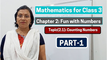 |Mathematics for Class 3|Chapter 2: Fun with Numbers|Counting Numbers|Part -1|CBSE|