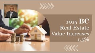 2025 BC Property Assessments: Key Changes & Trends