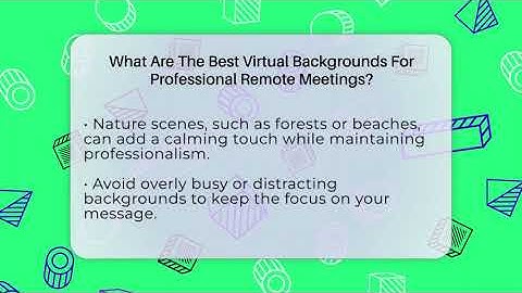 What Are The Best Virtual Backgrounds For Professional Remote Meetings? - Guide To Work From Home