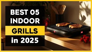5 Best Indoor Grills (Top 05 Choices in 2025)