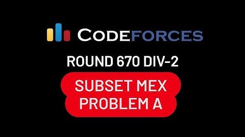 A. Subset Mex | Codeforces Round #670 (Div. 2)