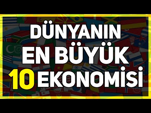 Video: Dünyanın En Büyük 10 Ekonomisi