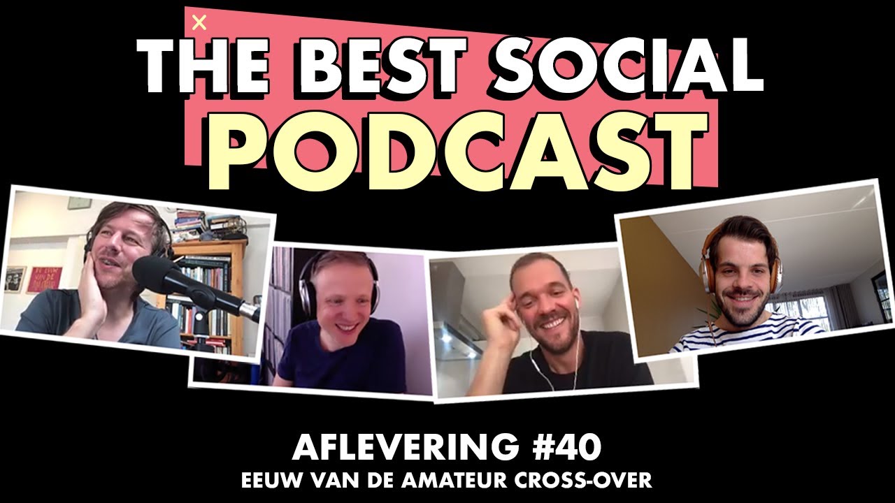 Eeuw van de Amateur cross-over | The Best Social Podcast #40 - YouTube