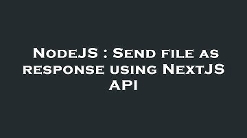 NodeJS : Send file as response using NextJS API