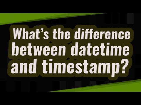 What’s the difference between datetime and timestamp?