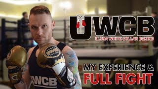 ULTRA WHITE COLLAR BOXING |  My Experience and Full Fight