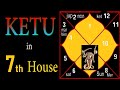 SECRET of Ketu in Seventh House (South Node in Seventh House)