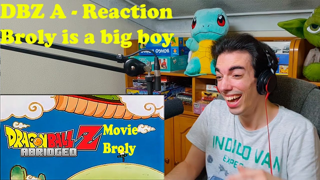 Dragon Ball Z Abridged - Movie Broly - Reaction - YouTube