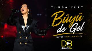 Tuğba Yurt - Büyü De Gel (Saygı1)