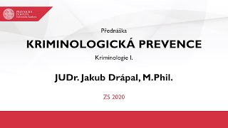 Kriminologická prevence - JUDr. Jakub Drápal, M.Phil.