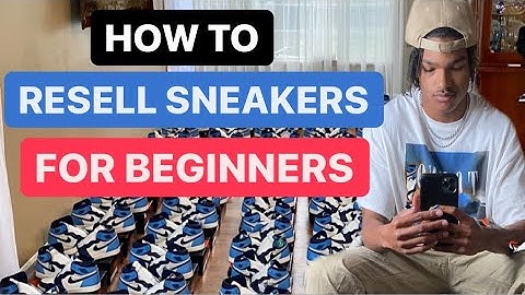 How To Resell Sneakers For Beginners | Sneaker Reselling Tips and Advice from a College Sneakerhead