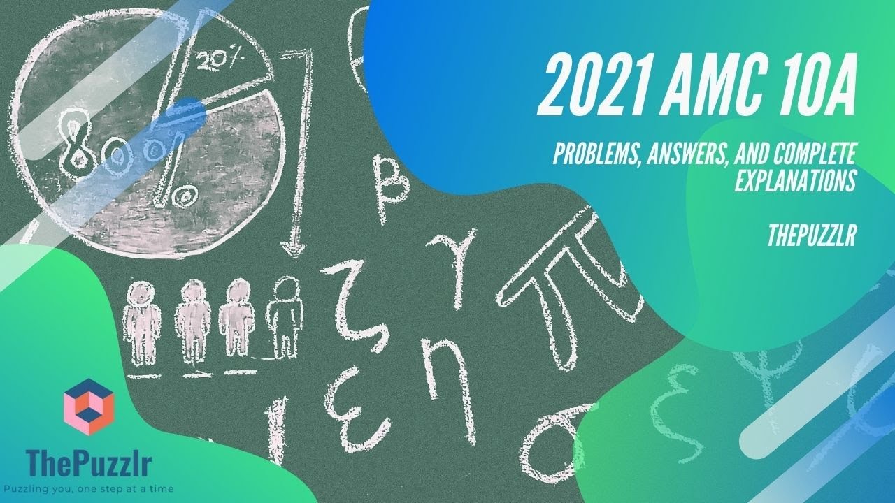 COMPLETE 2021 AMC 10A Problems, Solutions, and Explanations. YouTube