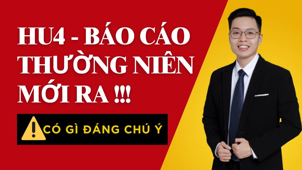 Báo Cáo Thường Niên HU4: Có Gì Đáng Chú Ý Cho Nhà Đầu Tư?