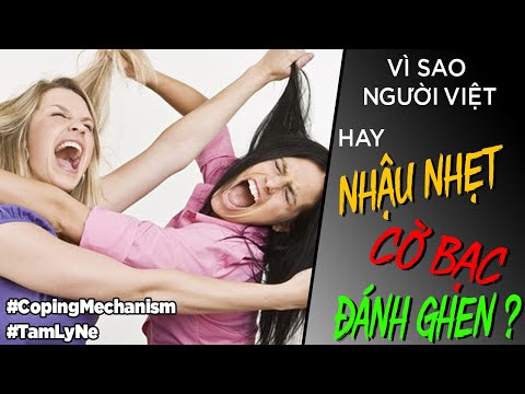 Người VN hay NHẬU NHẸT CỜ BẠC ĐÁNH GHEN, vì sao? [TamLyNe - Dưa Leo DBTT]