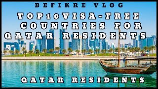 Top 10 Visa Free Countries For Qatar Residents 2024