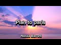 Plan to Paris - Nessa Barrett (Lyircs)