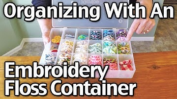 Organizing With An Embroidery Floss Container