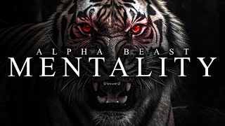 ALPHA BEAST MENTALITY - Best Motivational Video Speeches Compilation