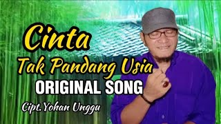 Cinta Tak Pandang Usia (Original Song) Cipt.Yohan Unggu