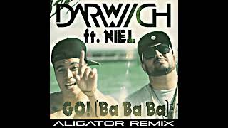 Darwich feat.Niel - Go! (Ba Ba Ba) (Aligator Remix)