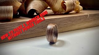 No Power Tools Required How To Make A Wooden Ring