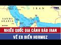 Nhiều quốc gia cảnh báo Iran về eo biển Hormuz