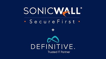 SonicWall and Definitive Systems - Partnering for Success
