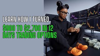 Options Trading Recap: Turning $900 into $2700 in 12 Days