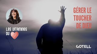 Gérer le toucher de Dieu
