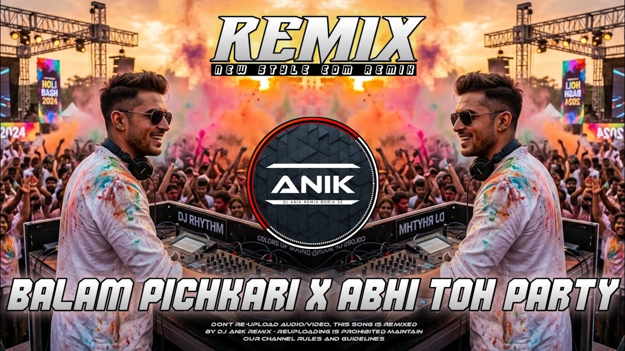 Balam Pichkari X Abhi Toh Party Remix | Holi Festival Dance Mix 2026 | Dj Anik Remix