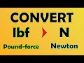 Unit Conversion - How to Convert Pound-force (lbf) to Newton (N)