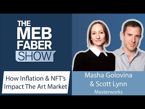 Scott Lynn & Masha Golovina, Masterworks – The World's Largest Art Buyer on Inflation, NFT's