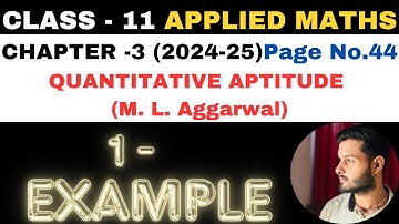 1 Example l Chapter 3 l Quantitative Aptitude l Class 11th Applied Maths l M L Aggarwal 2024-25