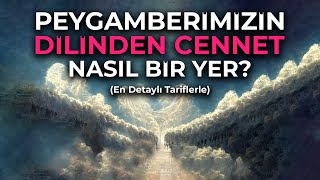 En Detaylı Tariflerle Cennet Peygamberimiz Anlatıyor 