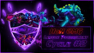 HoN OMG League Tournament ~ Cycle #2 - Day 1 ~ Best of 8