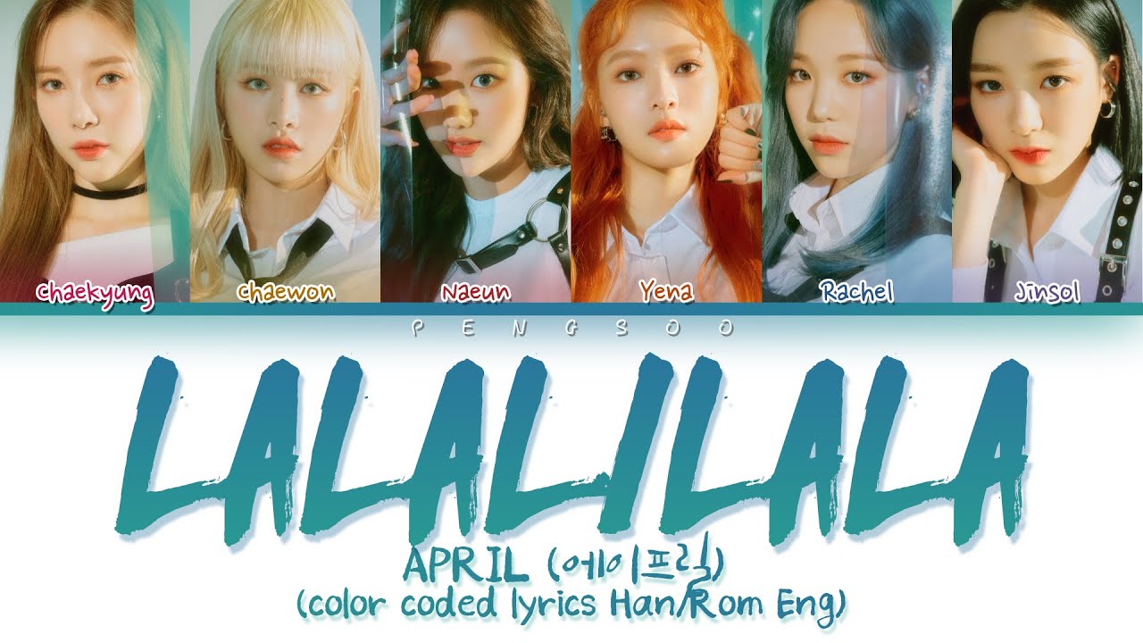 APRIL(에이프릴) – ‘LALALILALA’ [Color Coded Lyrics Han/Rom/Eng] - YouTube