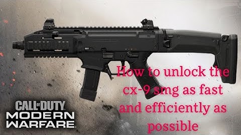 How to unlock the CX-9 SMG as fast and efficiently as possible in Call of Duty Modern Warfare