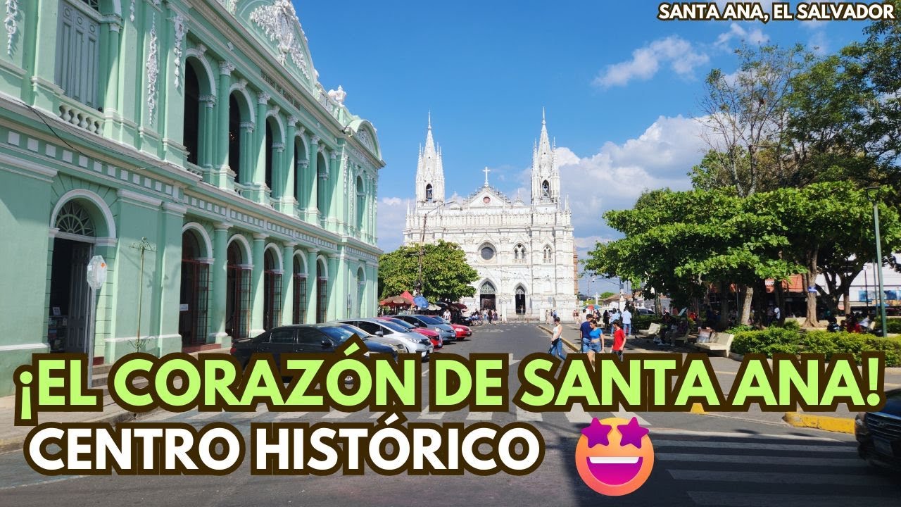 Centro Histórico de Santa Ana, El Salvador | Catedral, Teatro y Más