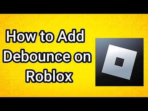 How to Add Debounce on Roblox - Full Guide