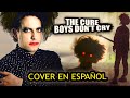 The Cure - Boys Don't Cry ( Cantada en Español ) Spanish Cover | Fandub | Cover Latino