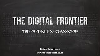 The Digital Frontier - A Paperless Classroom?