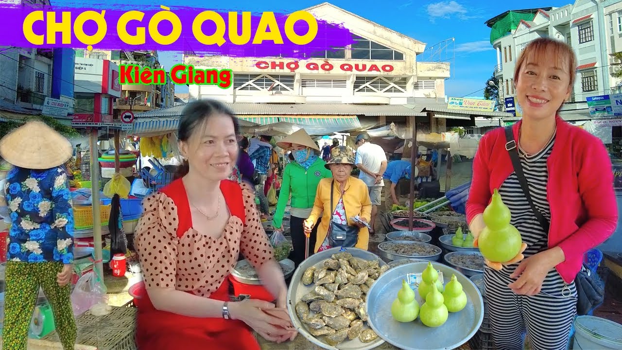Go Quao Khám Phá Chợ Quê Gò Quao - Vùng Đất Chợ Miền Tây Sông Nước Kiên Giang ...