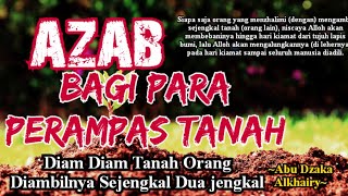 Khutbah Jum'at Terbaru, judul Azab Perampas tanah & Pemindah batas tanah.